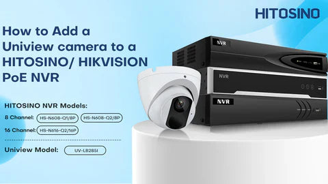 How to Add a Uniview camera to a HITOSINO HIKVISION PoE NVR via ONVIF